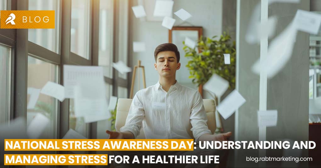 National Stress Awareness Day- Understanding and Managing Stress for a Healthier Life