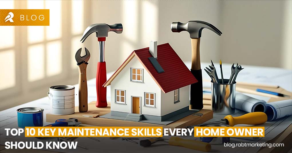 Top 10 Key Maintenance Skills Every Home Owner Should Know